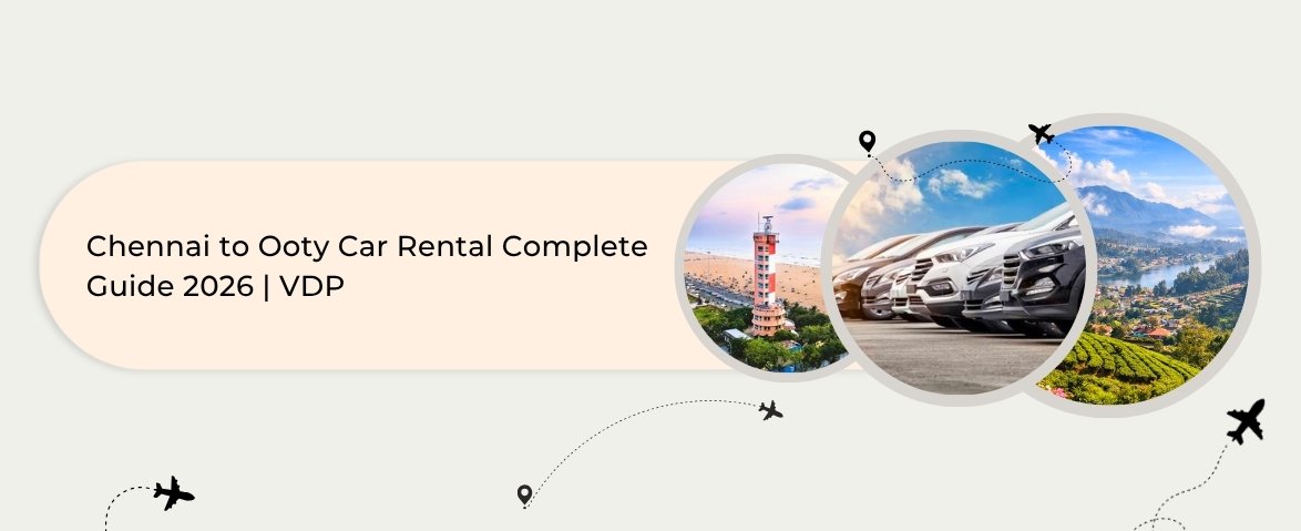 Chennai to ooty car rental complete guide 2026 vdp