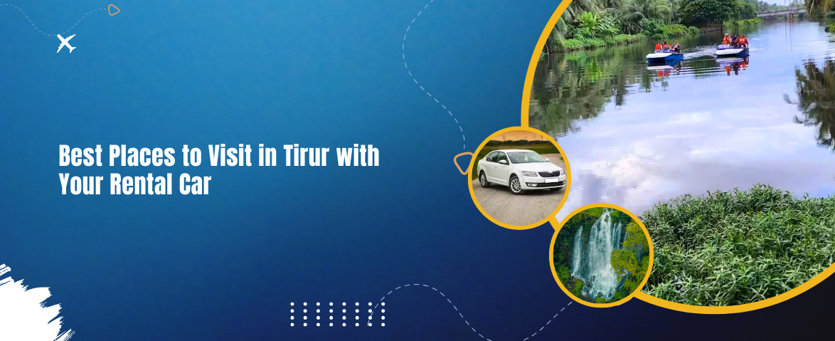 best places to visit in tirur with your rental car