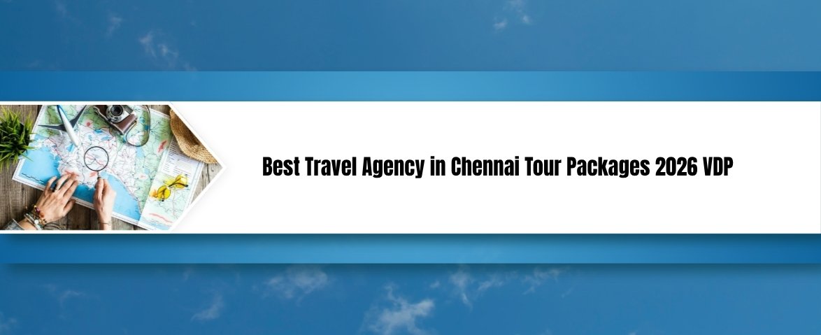 best travel agency in chennai tour packages 2026 vdp