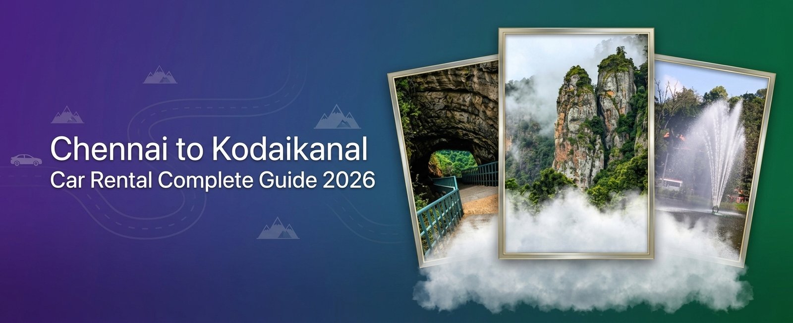 chennai to kodaikanal car rental complete guide 2026
