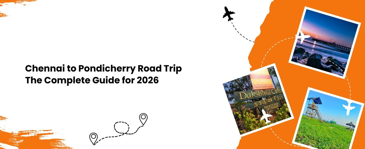 chennai to pondicherry road trip the complete guide for 2026