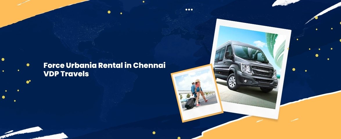 force urbania rental in chennai vdp travels