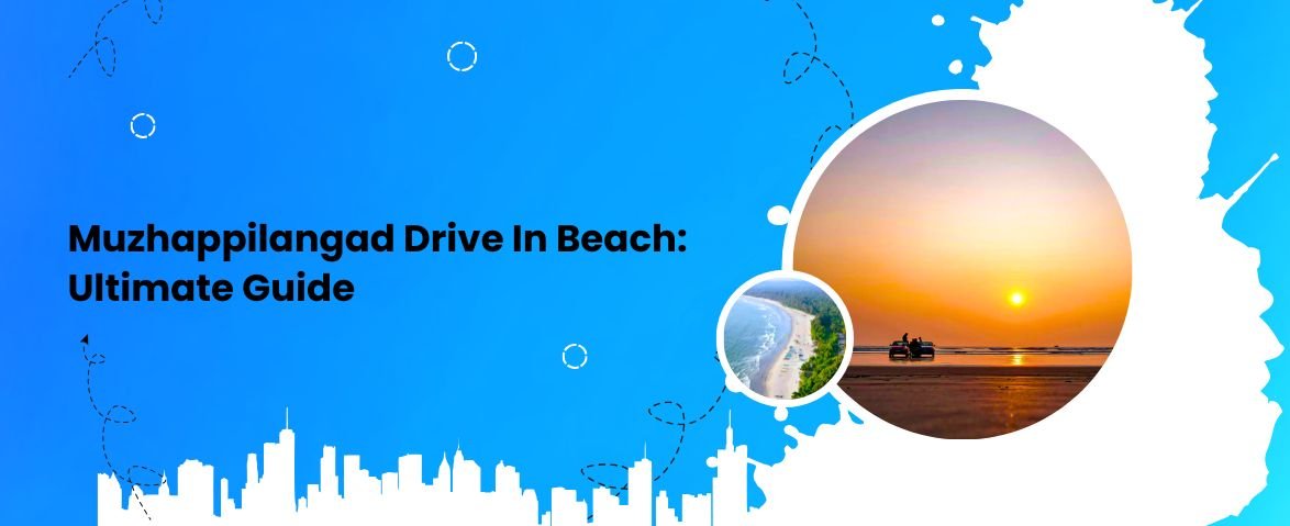 muzhappilangad drive in beach ultimate guide
